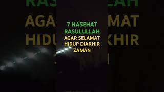 Inilah 7 Nasehat Rasulullah Agar Selamat Hidup Diakhir Zaman #shorts