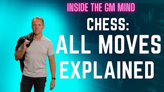 Inside The GM Mind - All Moves Explained