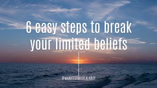 6 Simple Steps To Break Free From Limiting Beliefs #selfempowerment #manifestation #limitingbeliefs