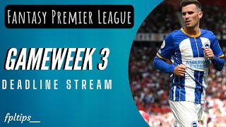 Gameweek 3  Deadline Stream | Captain Salah or Jesus?  | FANTASY PREMIER LEAGUE 2022/23