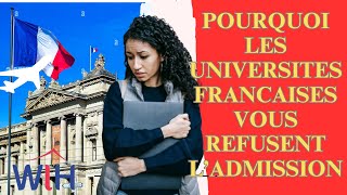 POURQUOI LES UNIVERSITÉS FRANÇAISES VOUS REFUSENT L’ADMISSION ?