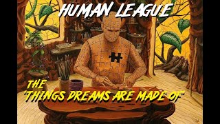 HQ FLAC  THE HUMAN LEAGUE  -  THE THINGS DREAMS ARE MADE OF  Best Version CLASSIC ROCK & LYRICS