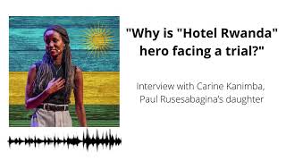 Why is “Hotel Rwanda” hero facing a trial? Interview with Carine Kanimba