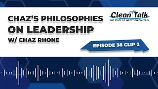 EP 38 Clip 2: Chaz's Philosophies on Leadership w/ Chaz Rhone