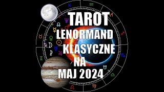 Tarot Lenormand Klasyczne na Maj 2024