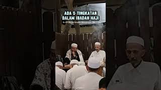 ADA 5 TINGKATAN IBADAH HAJI |Dr. KH. Ahmad Dimyathi Badruzzaman, MA|