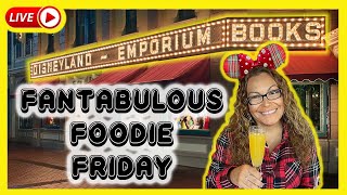 🔴 [#LIVE] Disneyland Fantabulous Foodie Friday |  Sweets & Treats | (4.12.24)