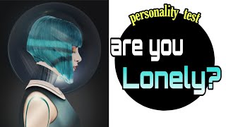 Are you lonely? personality test