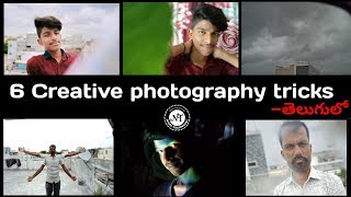 6 creative & amazing photography tricks using smartphone || in telugu || nani technical .