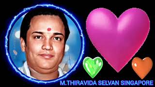 மதுரை வீரன் படத்தில் இடம் பெறாத பாரதியார் எழுதிய பாடல் TMSLEGEND THIRAVIDA SELVAN SINGAPORETMS FANS