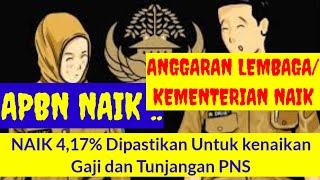 APBN NAIK 4,17 % | DIPASTIKAN UNTUK KENAIKAN GAJI DAN TUNJANGAN PNS