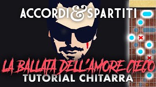 LA BALLATA DELL'AMORE CIECO Tutorial Chitarra - Fabrizio De Andrè