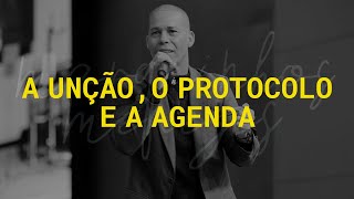 A Unção, o Protocolo e a Agenda | Marquinhos Menezes