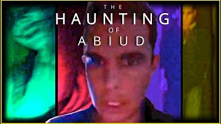 The Haunting of Abiud