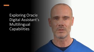 Exploring Oracle Digital Assistant's Multilingual Capabilities