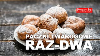 PĄCZKI TWAROGOWE RAZ-DWA - BŁYSKAWICZNY PRZEPIS