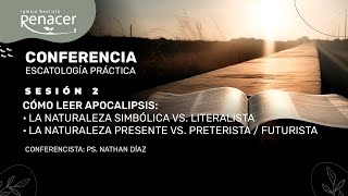 Conferencia escatología práctica | Sesión 2 | Ps. Nathan Díaz