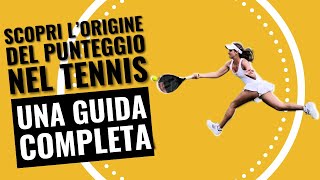 Scopri l'Origine del Punteggio nel Tennis: Una Guida Completa