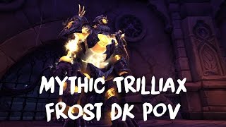 Mythic Trilliax vs Whatever Were Awesome World 9th (Frost DK POV)