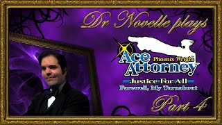 Dr. Novelle plays Phoenix Wright: Ace Attorney - Justice For All: Farewell, My Turnabout - Part 4