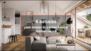 4 astuces pour donner du cachet a votre maison neuve