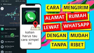 Cara Mengirim Alamat Rumah Lewat WA