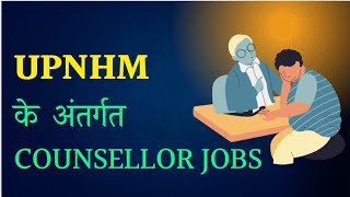 UPNHM #Counsellor_jobs #psychology