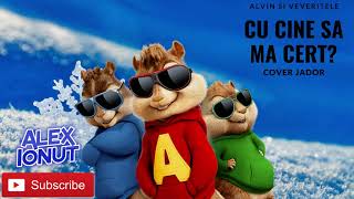 Alvin si Veveritele - Cu cine sa ma cert? (cover Jador)