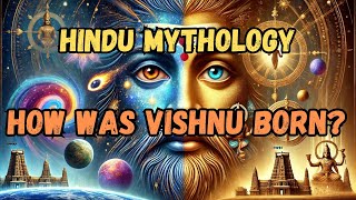 Vishnu’s Mysterious Origins: The Untold Story of the Universe’s Preserver!