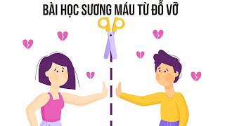 Những Bài Học Sương Máu từ Đỗ Vỡ Của Những Mối Tình Chóng Vánh | Thanh Ngan Vlove