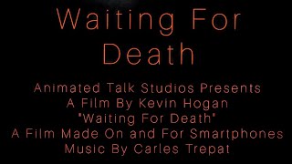 Waiting For Death- Short Film Trailer