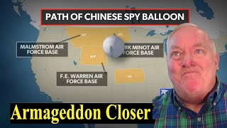 Battle of Armageddon Is Closer Now That China's Spy Balloons Surveyed ICBM Fields & Military Assets