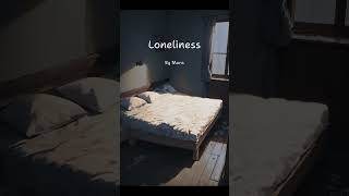 Loneliness - Poem #poetryreadings #poetrylovers