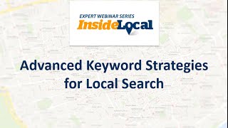 InsideLocal Webinar: Advanced Keyword Strategies for Local Search