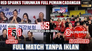 [FULL MATCH TANPA IKLAN KUALITAS HD] RED SPARKS vs AI PEPPERS ROUND 6 (13-03-2024)