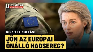 Ukrajna: Ursula von der Leyen veszélyt hirdetett, teljes katonai készültség jöhet? - Kiszelly Zoltán