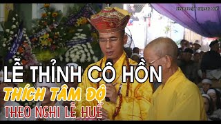 Thỉnh cô hồn, Cúng cô hồn, thí thực theo nghi lễ Huế - TT Thích Tâm Độ - Giọng Huế