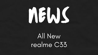 realme C33 | NEWS