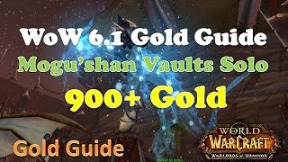 WoW 6.2 Mogu'shan Vaults Gold Guide 928 Gold + Astral Cloud Serpent Mount, WoD