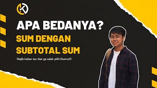 APA BEDANYA? SUM Dengan SUBTOTAL SUM ?