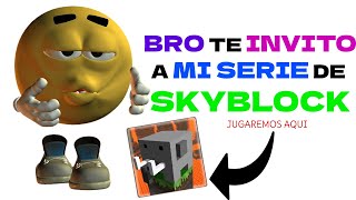 TE INVITO A MI SERIE DE YOTUBERS DE SKYBLOCK PARA CRAFTSMAN