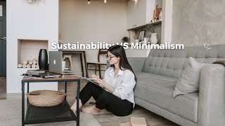 Sustainability VS Minimalism || Sustainability Matters with Agatha