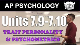 AP Psychology - Unit 7 - Trait Personality Theories & The Big Five Factors - Units 7.9 & 7.10