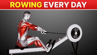 What Happens to Your Body When you do Rowing for 30days Everyday