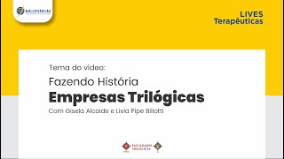 Fazendo História - Empresas Trilógicas