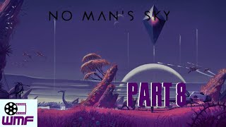 Finding a new home. No Mans Sky Part 8