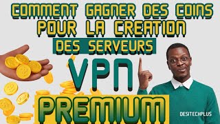 Comment créer votre propre Serveurs Premium pour les VPN en gagnant des coins