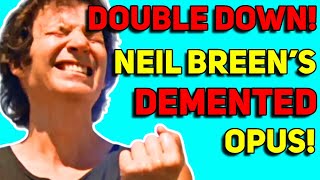 Neil Breen Is INSANE And I Think We Like It?