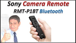 Sony RMT-P1BT Bluetooth Camera Remote - Setup and Use Cases