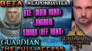 GUARDIAN Weaponmaster BETA, Guild Wars 2 Secrets Of The Obscure | The Full Access